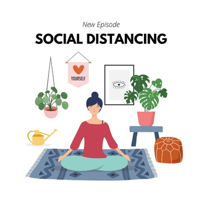 EP. 19 Social Distancing